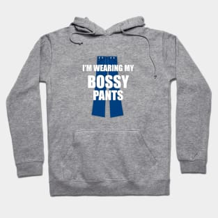 I'm Wearing My Bossy Pants Funny Sarcastic Hoodie